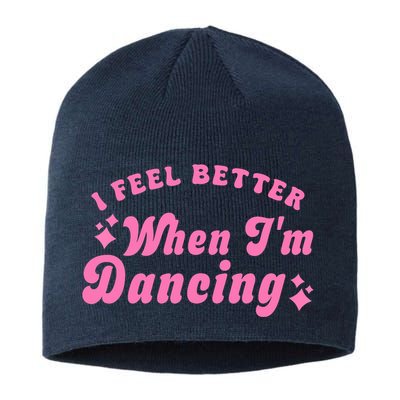 Groovy I Feel Better When IM Dancing Ballet Dancer Girl Sustainable Beanie