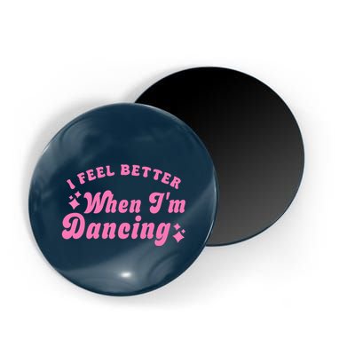 Groovy I Feel Better When IM Dancing Ballet Dancer Girl Magnet