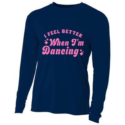 Groovy I Feel Better When IM Dancing Ballet Dancer Girl Cooling Performance Long Sleeve Crew