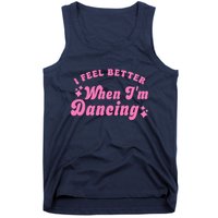 Groovy I Feel Better When IM Dancing Ballet Dancer Girl Tank Top