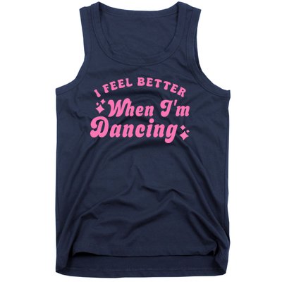 Groovy I Feel Better When IM Dancing Ballet Dancer Girl Tank Top