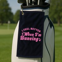 Groovy I Feel Better When IM Dancing Ballet Dancer Girl Golf Towel