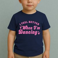 Groovy I Feel Better When IM Dancing Ballet Dancer Girl Toddler T-Shirt