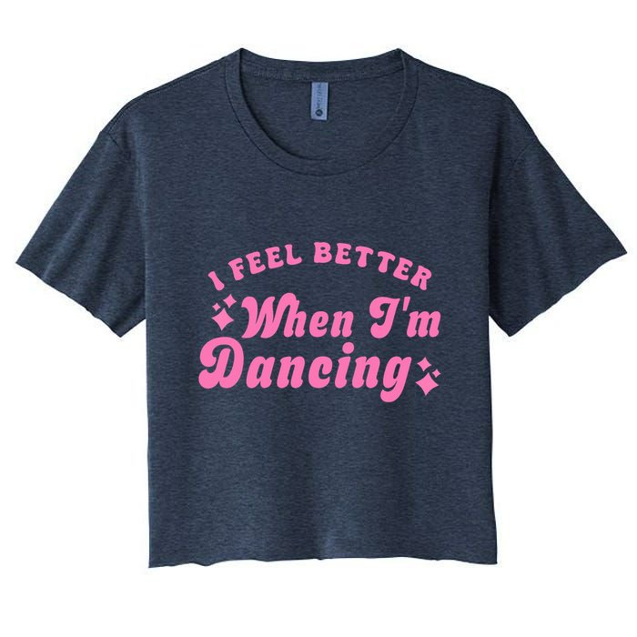 Groovy I Feel Better When IM Dancing Ballet Dancer Girl Crop Top