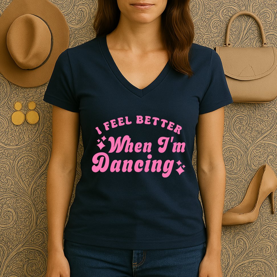 Groovy I Feel Better When IM Dancing Ballet Dancer Girl Women's V-Neck T-Shirt