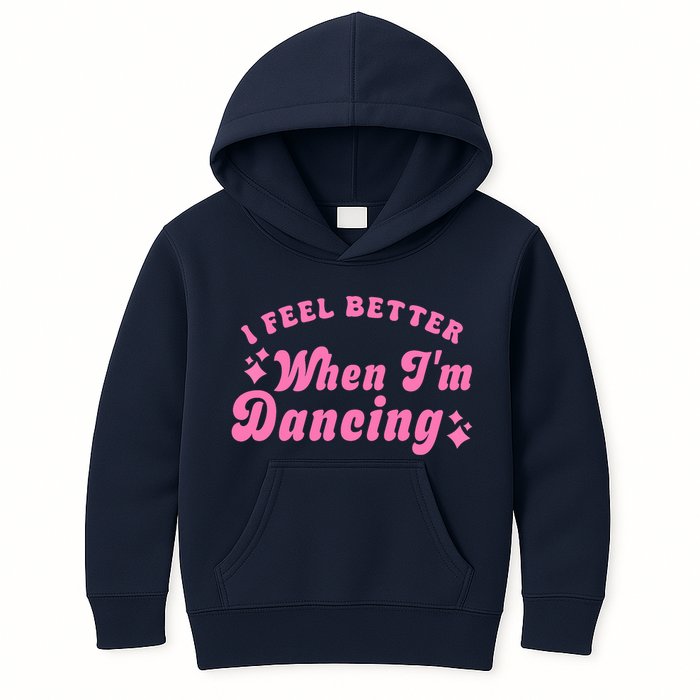 Groovy I Feel Better When IM Dancing Ballet Dancer Girl Kids Hoodie