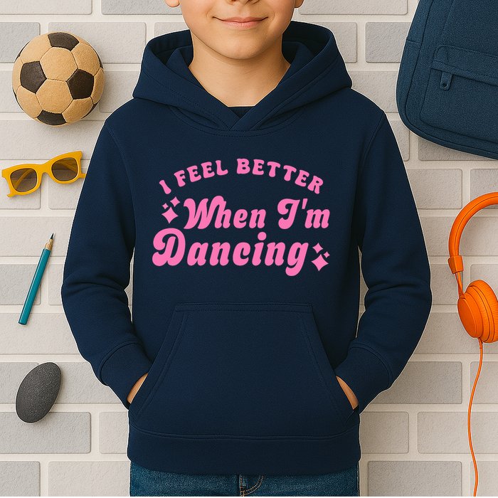 Groovy I Feel Better When IM Dancing Ballet Dancer Girl Kids Hoodie