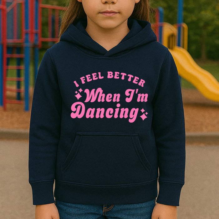 Groovy I Feel Better When IM Dancing Ballet Dancer Girl Kids Hoodie