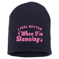 Groovy I Feel Better When IM Dancing Ballet Dancer Girl Short Acrylic Beanie