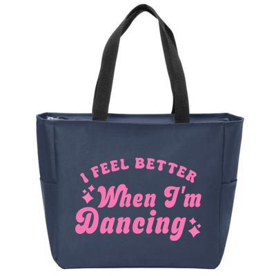 Groovy I Feel Better When IM Dancing Ballet Dancer Girl Zip Tote Bag
