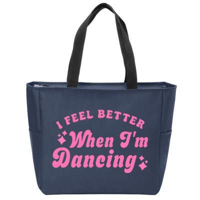 Groovy I Feel Better When IM Dancing Ballet Dancer Girl Zip Tote Bag