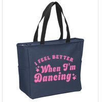 Groovy I Feel Better When IM Dancing Ballet Dancer Girl Zip Tote Bag
