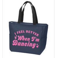 Groovy I Feel Better When IM Dancing Ballet Dancer Girl Zip Tote Bag