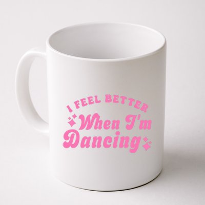 Groovy I Feel Better When IM Dancing Ballet Dancer Girl Coffee Mug