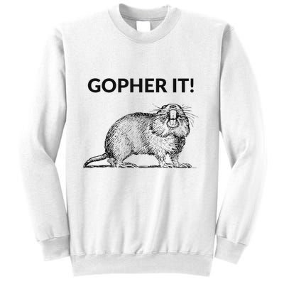 Gopher It Funny Gopher Pun Sweatshirt