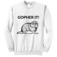 Gopher It Funny Gopher Pun Sweatshirt