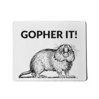 Gopher It Funny Gopher Pun Mousepad