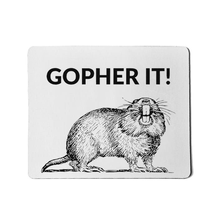 Gopher It Funny Gopher Pun Mousepad