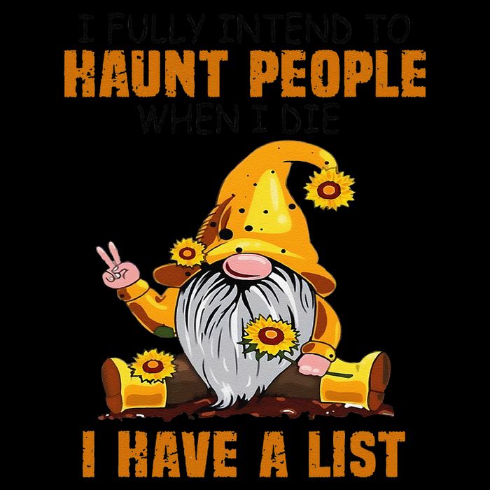 Gnome I Fully Intend To Haunt People When I Die I Have List Full-Length Apron With Pockets