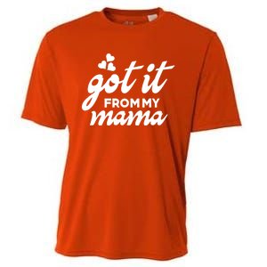 Got It From My Mama Mothers Day Funny Gift Funny Cute Gift Cooling Performance Crew T-Shirt