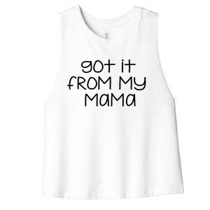 Got It From My Mama Gift Women's Racerback Cropped Tank