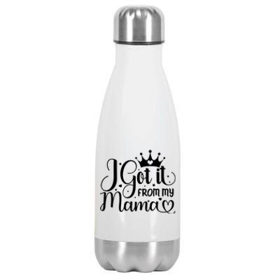 Got It From My Mama Gift Mother Mom Saying Funny Gift Stainless Steel Insulated Water Bottle