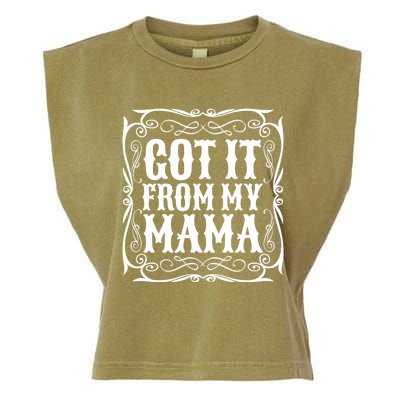 Got It From My Mama Casual Graphic Gift Garment-Dyed Women's Muscle Tee