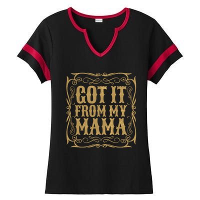 Got It From My Mama Casual Graphic Funny Gift Ladies Halftime Notch Neck Tee