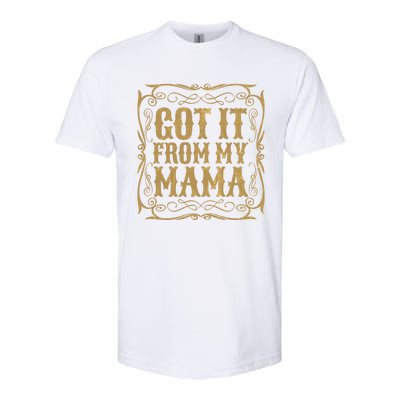 Got It From My Mama Casual Graphic Funny Gift Softstyle CVC T-Shirt