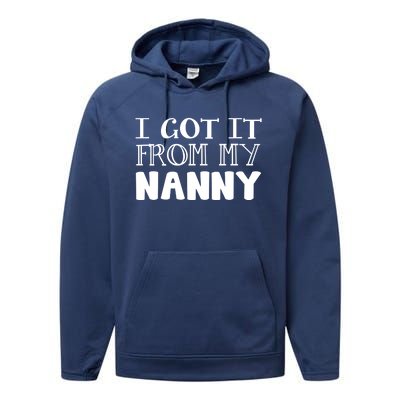 Got It From My Nanny Family Outfit Mom Family Matching Mommy Gift Performance Fleece Hoodie