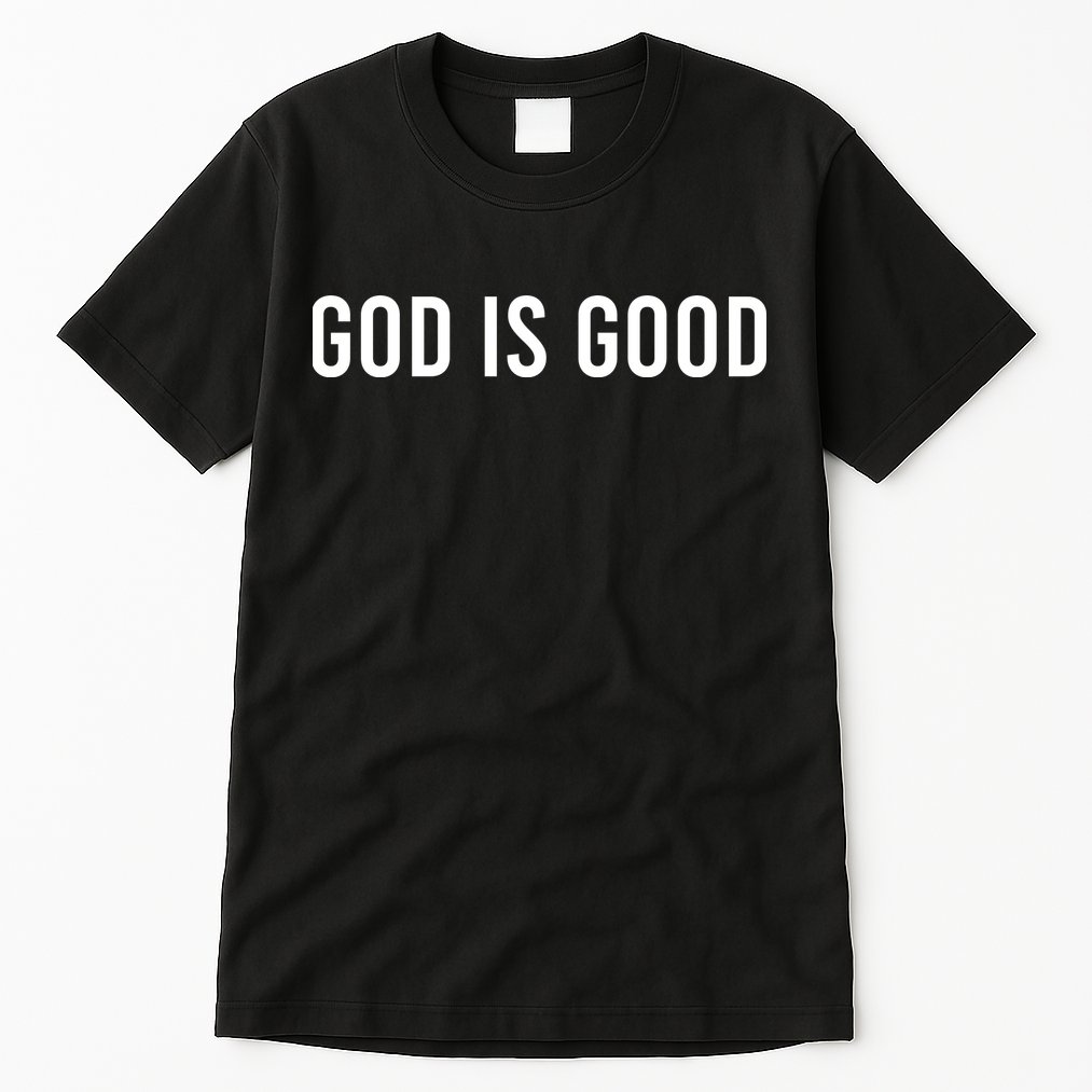 God Is Good Tall T-Shirt