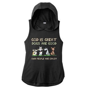 God Is Great Dogs Are Good And People Are Crazy Ladies PosiCharge Tri-Blend Wicking Draft Hoodie Tank