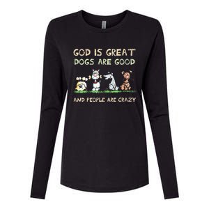 God Is Great Dogs Are Good And People Are Crazy Womens Cotton Relaxed Long Sleeve T-Shirt