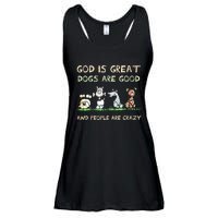 God Is Great Dogs Are Good And People Are Crazy Ladies Essential Flowy Tank