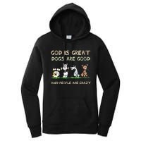 God Is Great Dogs Are Good And People Are Crazy Women's Pullover Hoodie