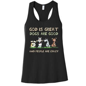 God Is Great Dogs Are Good And People Are Crazy Women's Racerback Tank