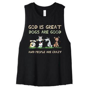 God Is Great Dogs Are Good And People Are Crazy Women's Racerback Cropped Tank