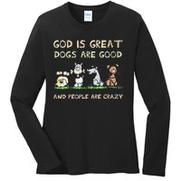 God Is Great Dogs Are Good And People Are Crazy Ladies Long Sleeve Shirt