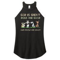 God Is Great Dogs Are Good And People Are Crazy Women's Perfect Tri Rocker Tank