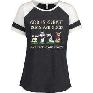 God Is Great Dogs Are Good And People Are Crazy Enza Ladies Jersey Colorblock Tee