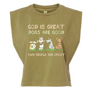 God Is Great Dogs Are Good And People Are Crazy Garment-Dyed Women's Muscle Tee