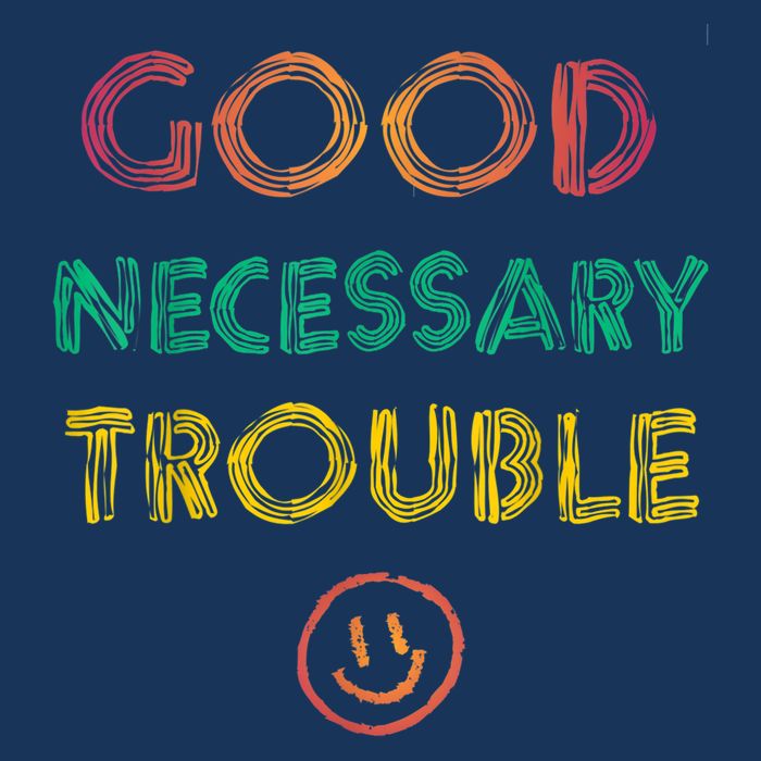 Get In Good Necessary Trouble Progressive Button