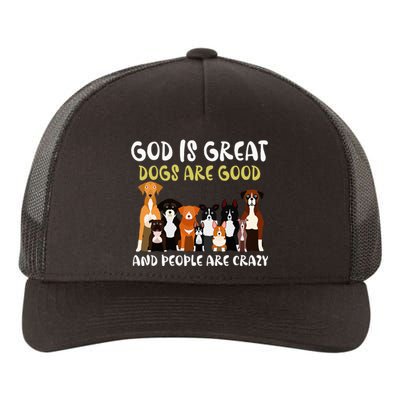 God Is Great Dogs Are Good And People Are Crazy Yupoong Adult 5-Panel Trucker Hat