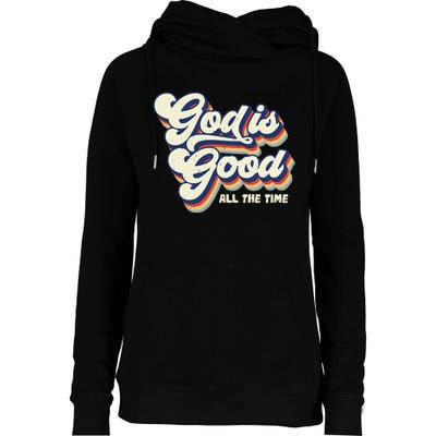 God Is Good All The Time Retro Vintage Womens Funnel Neck Pullover Hood