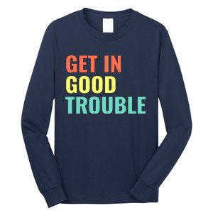 Get In Good Necessary Trouble John Lewis Social Justice Gift Long Sleeve Shirt