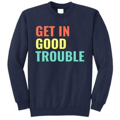 Get In Good Necessary Trouble John Lewis Social Justice Gift Sweatshirt