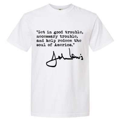 Get In Good Necessary Trouble John Lewis Social Justice Gift Garment-Dyed Heavyweight T-Shirt