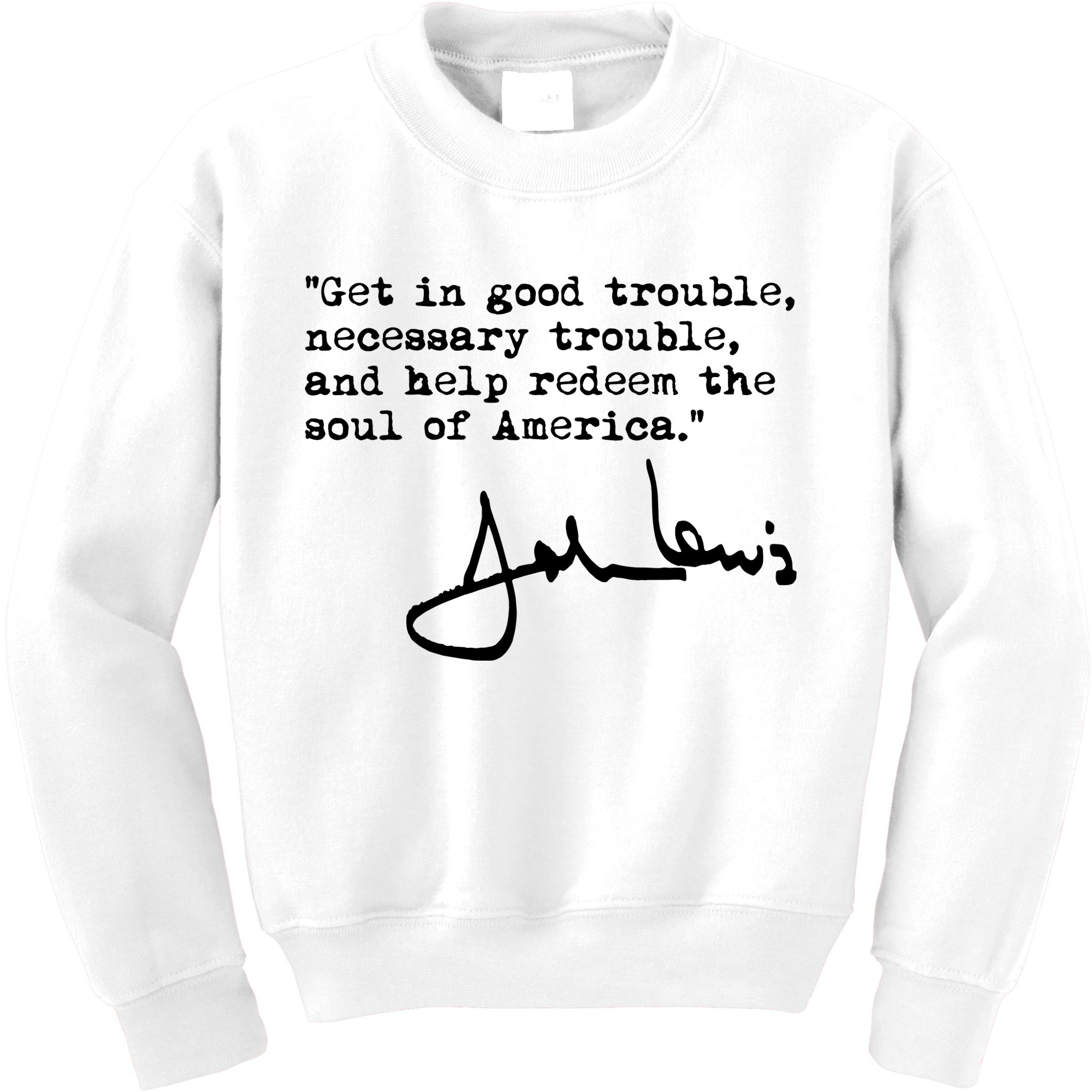 Get In Good Necessary Trouble John Lewis Social Justice Gift Kids Sweatshirt
