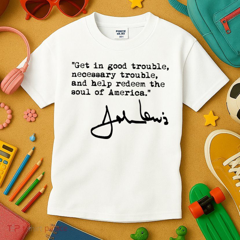 Get In Good Necessary Trouble John Lewis Social Justice Gift Kids T-Shirt