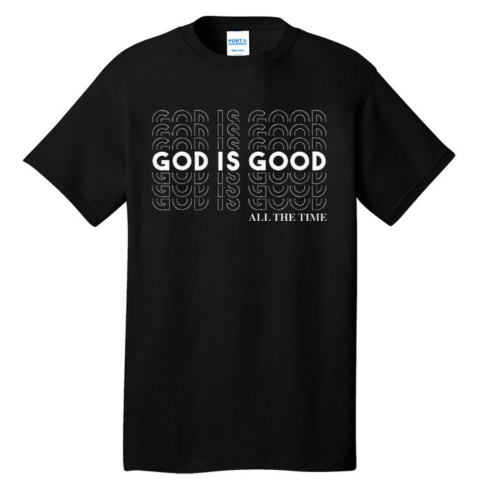 God Is Good Christian Worship PreacherS Tall T-Shirt